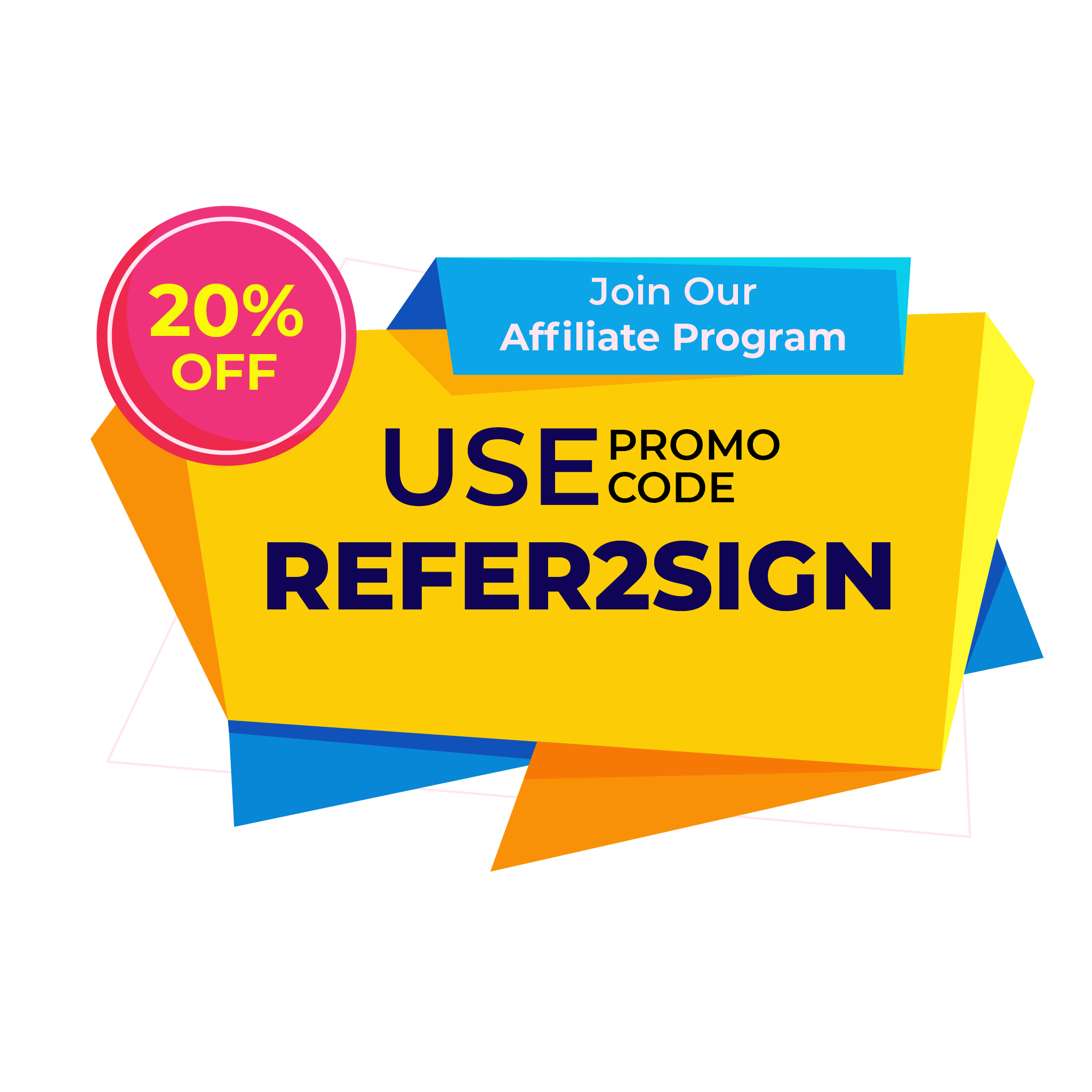 Use Promo Code REFER2SIGN - 20% Off